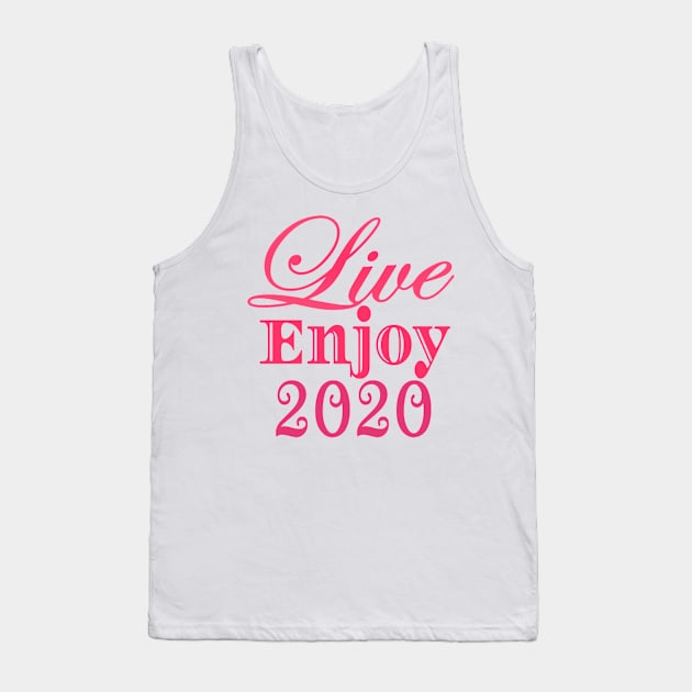 Live Enjoy 2020 Tank Top by Shop Ovov